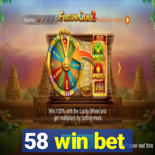 58 win bet